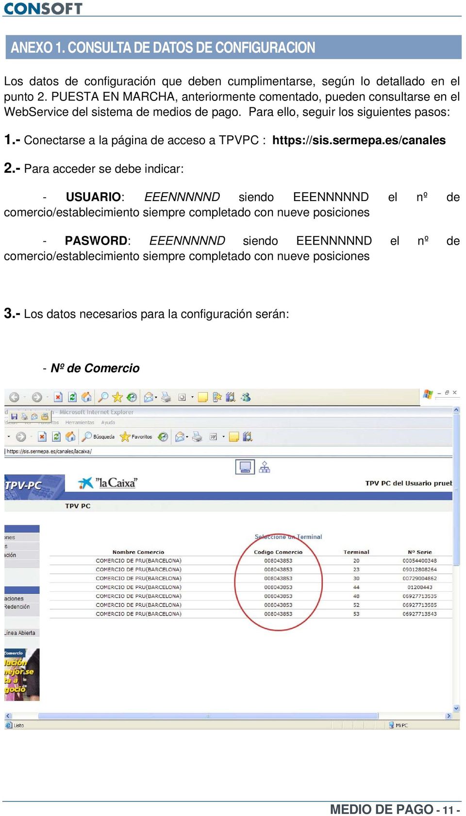 - Conectarse a la página de acceso a TPVPC : https://sis.sermepa.es/canales 2.