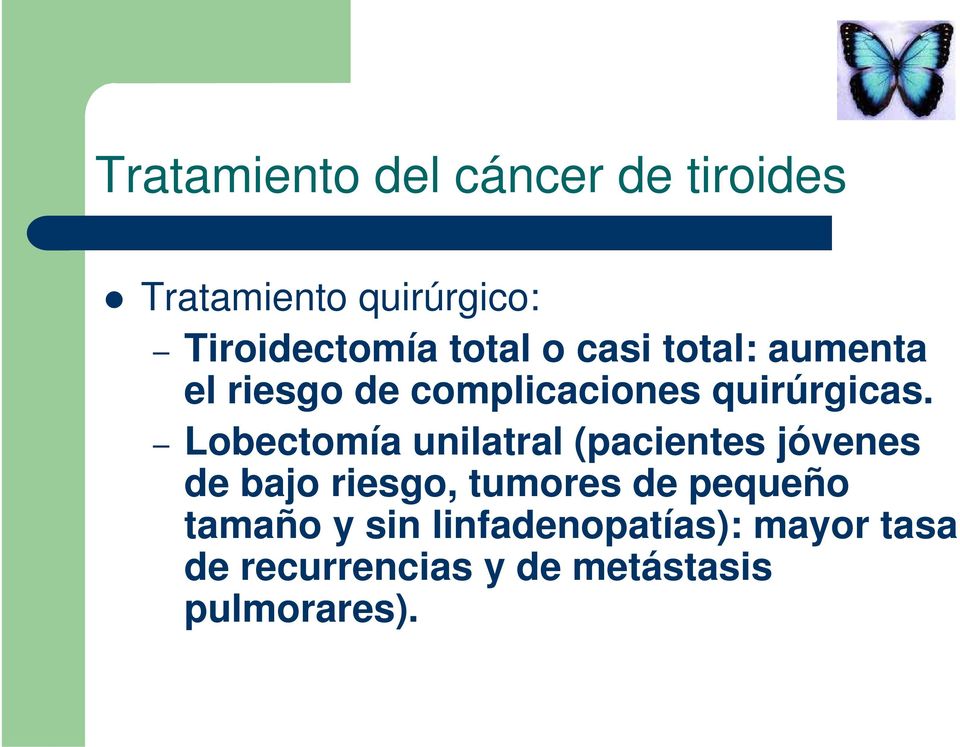 Lobectomía unilatral (pacientes jóvenes de bajo riesgo, tumores de pequeño