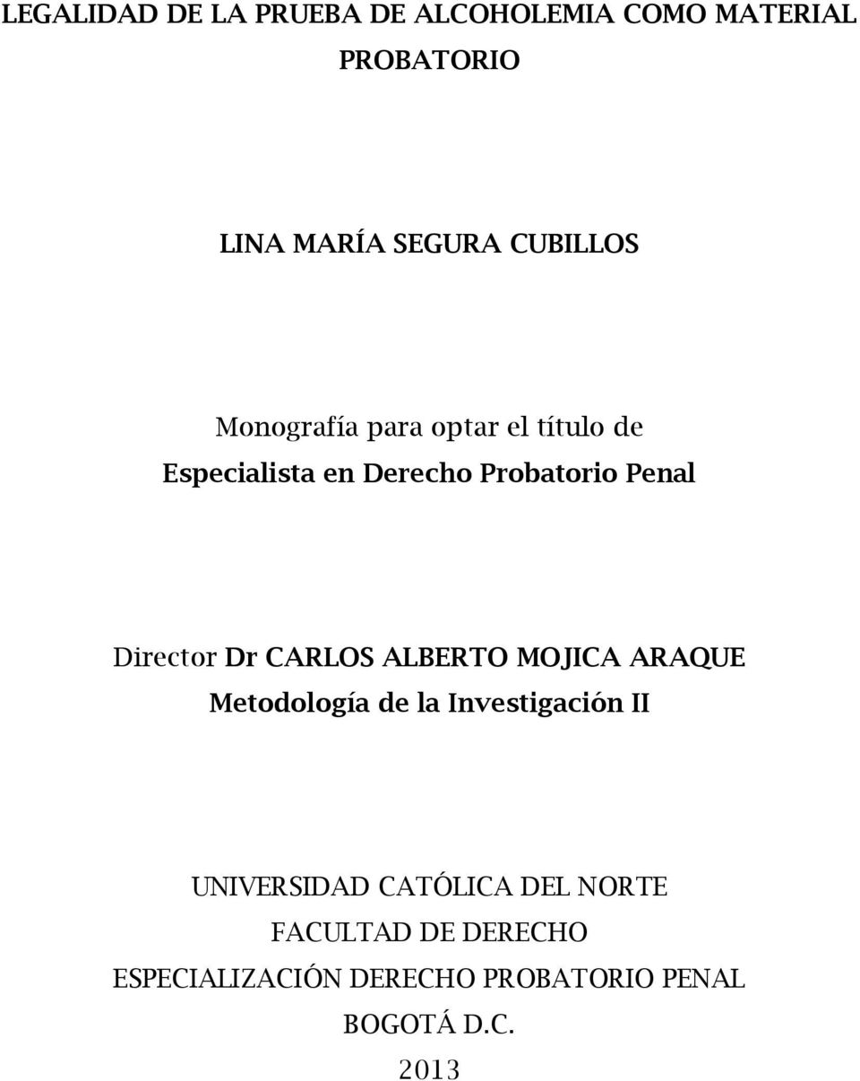 Director Dr CARLOS ALBERTO MOJICA ARAQUE Metodología de la Investigación II UNIVERSIDAD