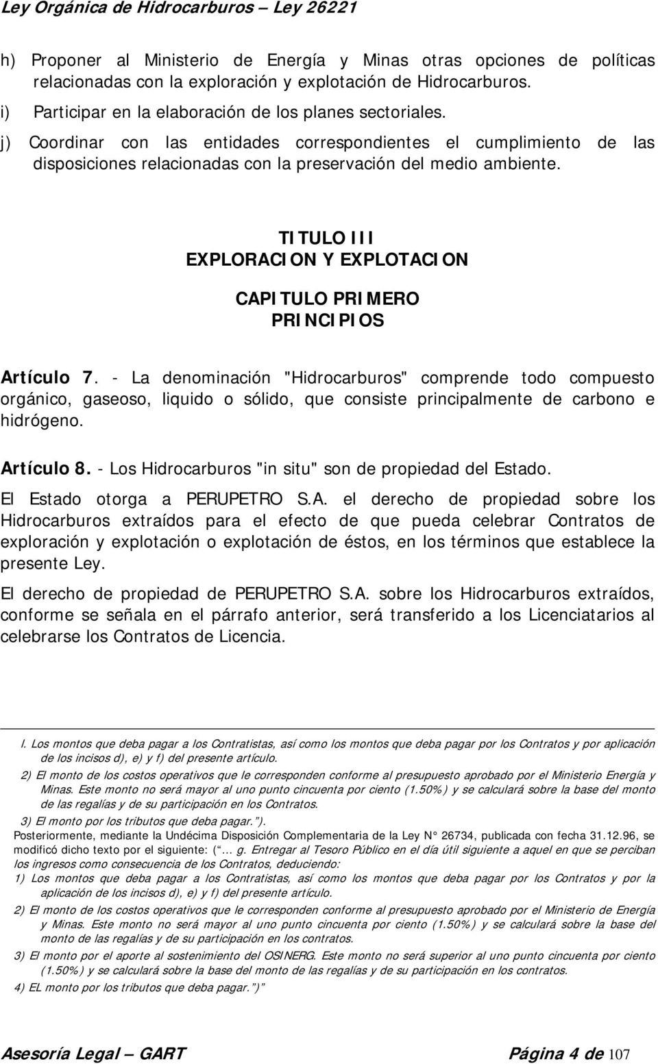 TITULO III EXPLORACION Y EXPLOTACION CAPITULO PRIMERO PRINCIPIOS Artículo 7.