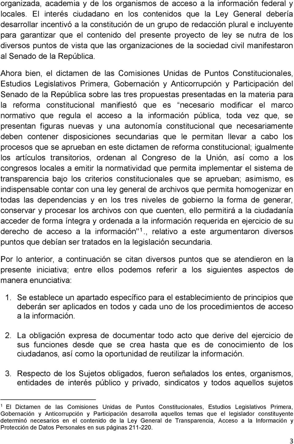 proyecto de ley se nutra de los diversos puntos de vista que las organizaciones de la sociedad civil manifestaron al Senado de la República.