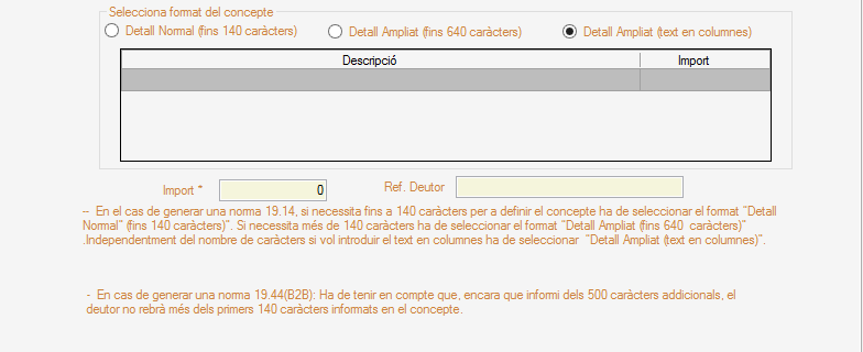 - Detall Ampliat (fins 640 caràcters): D acord amb la norma 19.14 Plus, el programa permet introduir més de 140 caràcters (màxim 640 caràcters).