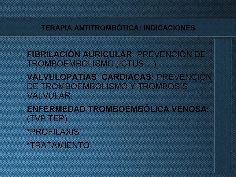 ..) VALVULOPATÍAS CARDIACAS: PREVENCIÓN DE TROMBOEMBOLISMO Y
