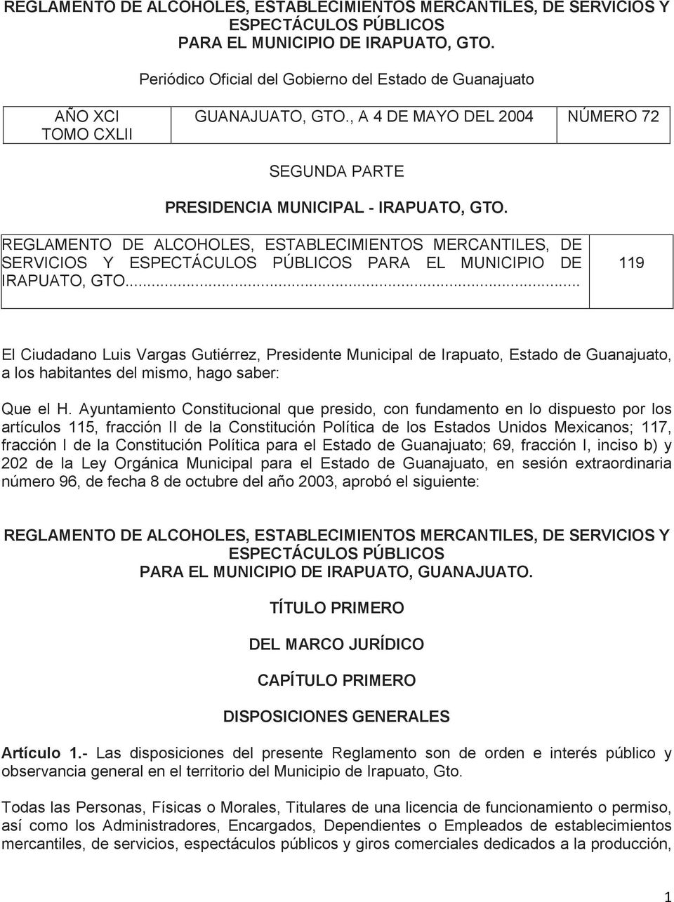 .. 119 El Ciudadano Luis Vargas Gutiérrez, Presidente Municipal de Irapuato, Estado de Guanajuato, a los habitantes del mismo, hago saber: Que el H.