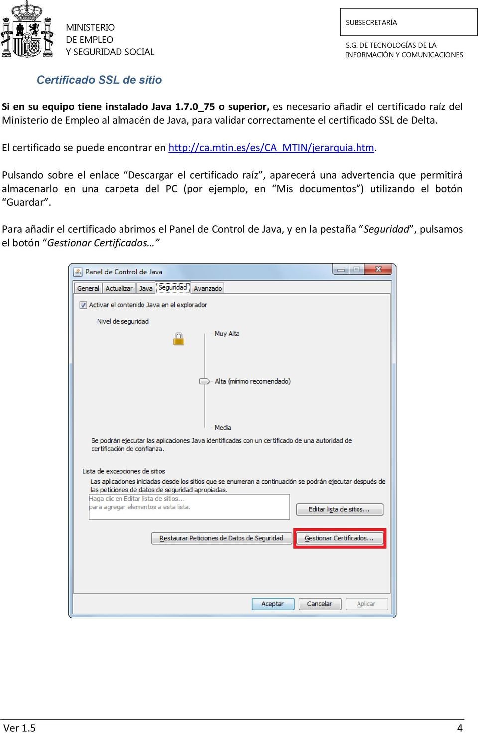 El certificado se puede encontrar en http://ca.mtin.es/es/ca_mtin/jerarquia.htm.