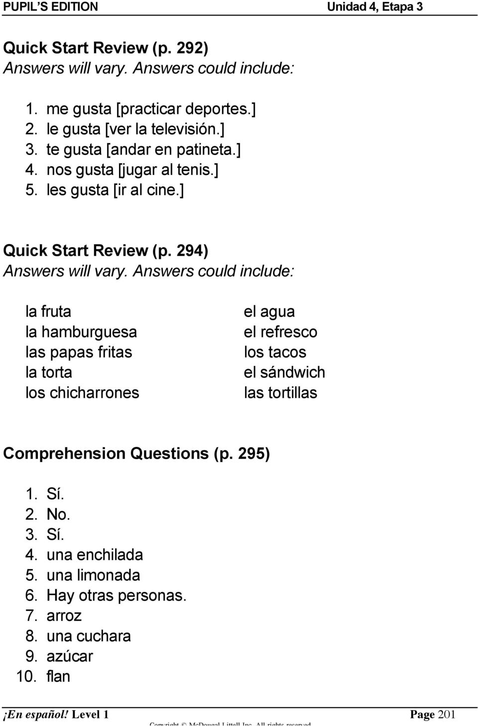 294) Answers could include: la fruta la hamburguesa las papas fritas la torta los chicharrones el agua el refresco los tacos el sándwich las