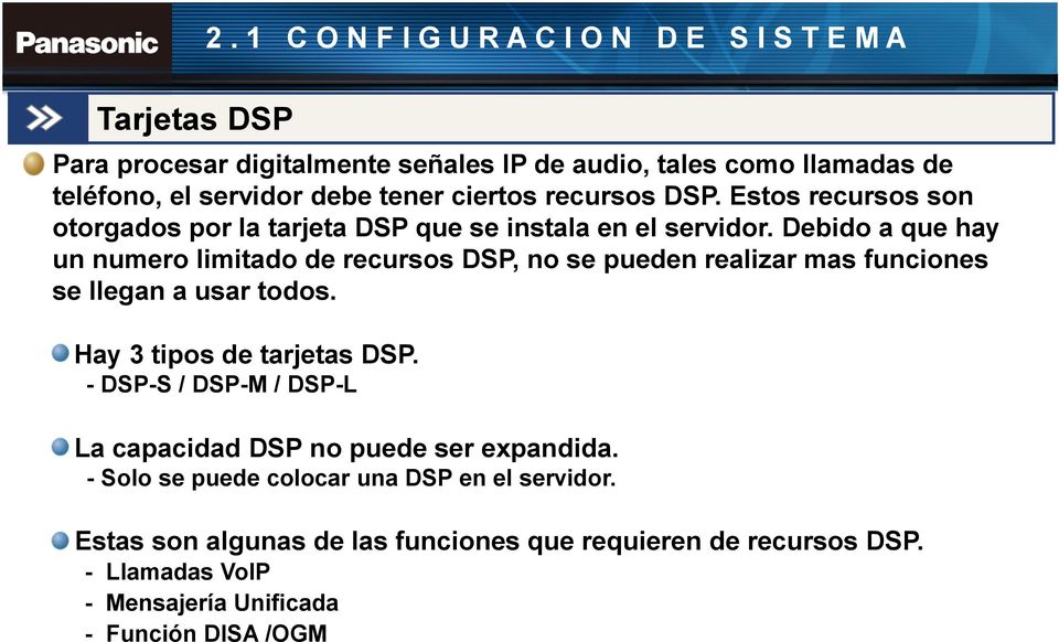 recursos DSP. Estos recursos son otorgados por la tarjeta DSP que se instala en el servidor.