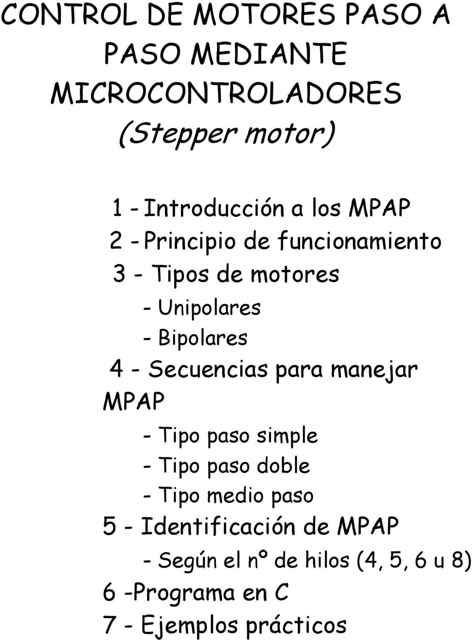 Secuencias para manejar MPAP - Tipo paso simple - Tipo paso doble - Tipo medio paso 5 -