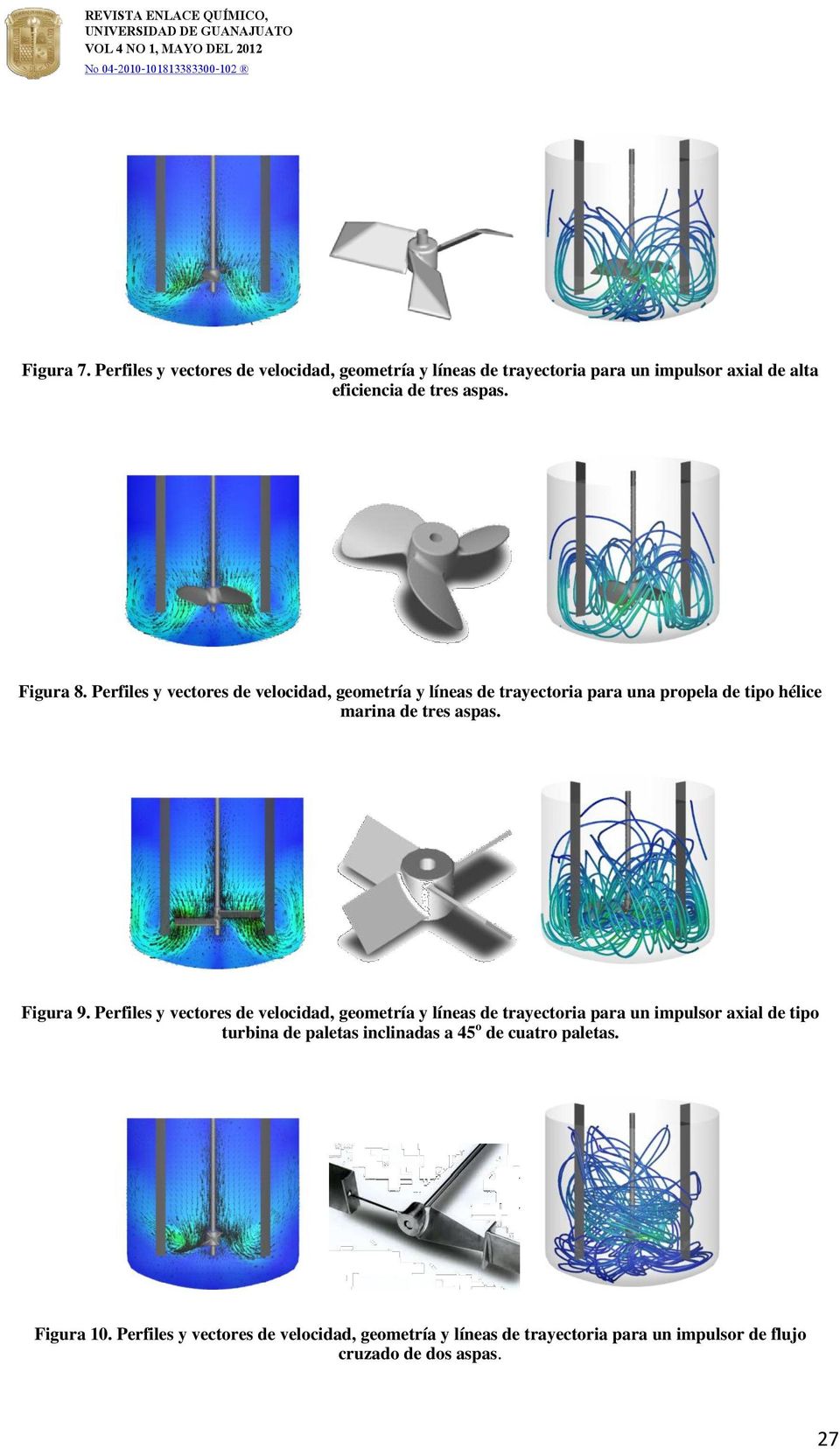 Perfiles y vectores de velocidad, geometría y líneas de trayectoria para un impulsor axial de tipo turbina de paletas inclinadas a 45 o de