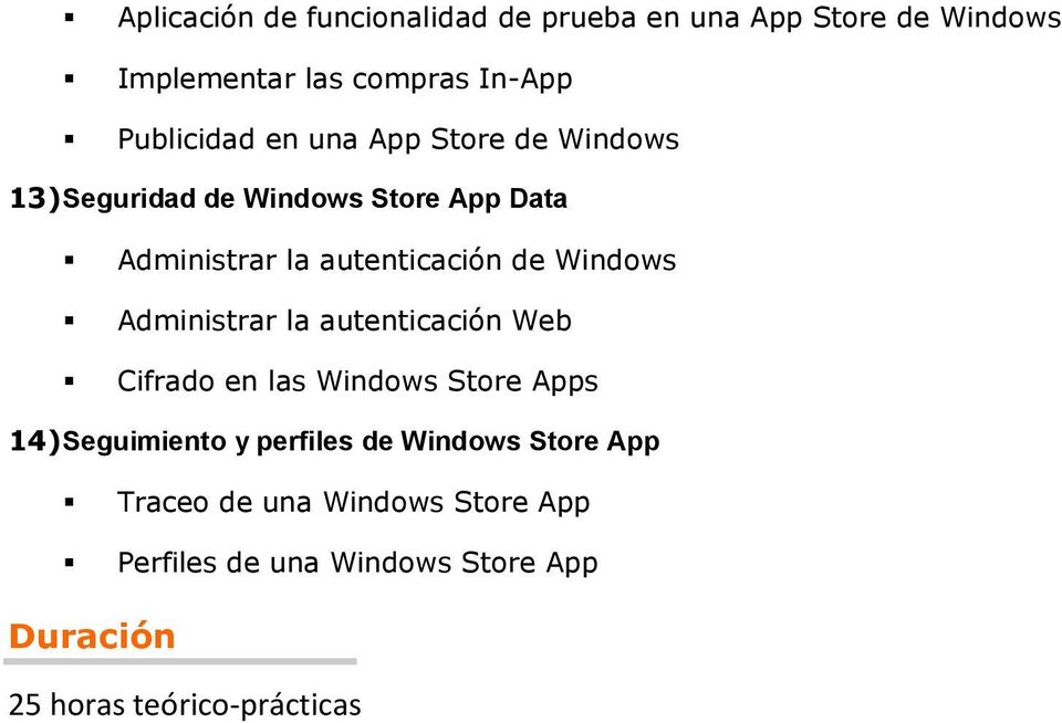 Administrar la autenticación Web Cifrado en las Windows Store Apps 14) Seguimiento y perfiles de Windows