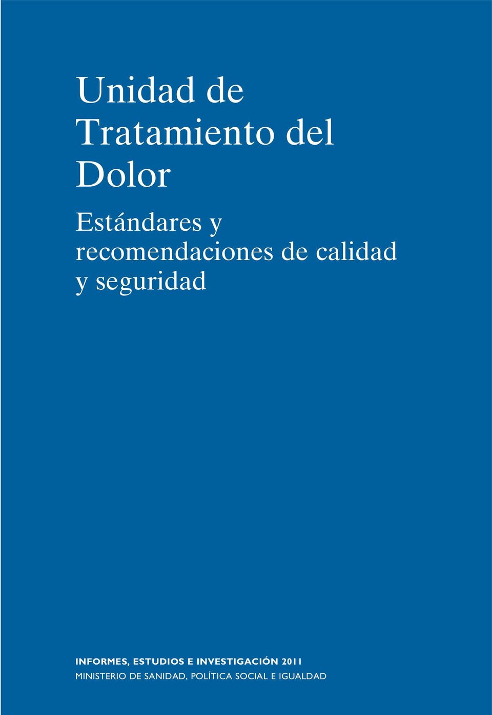 INFORMES, ESTUDIOS E INVESTIGACIÓN 2011