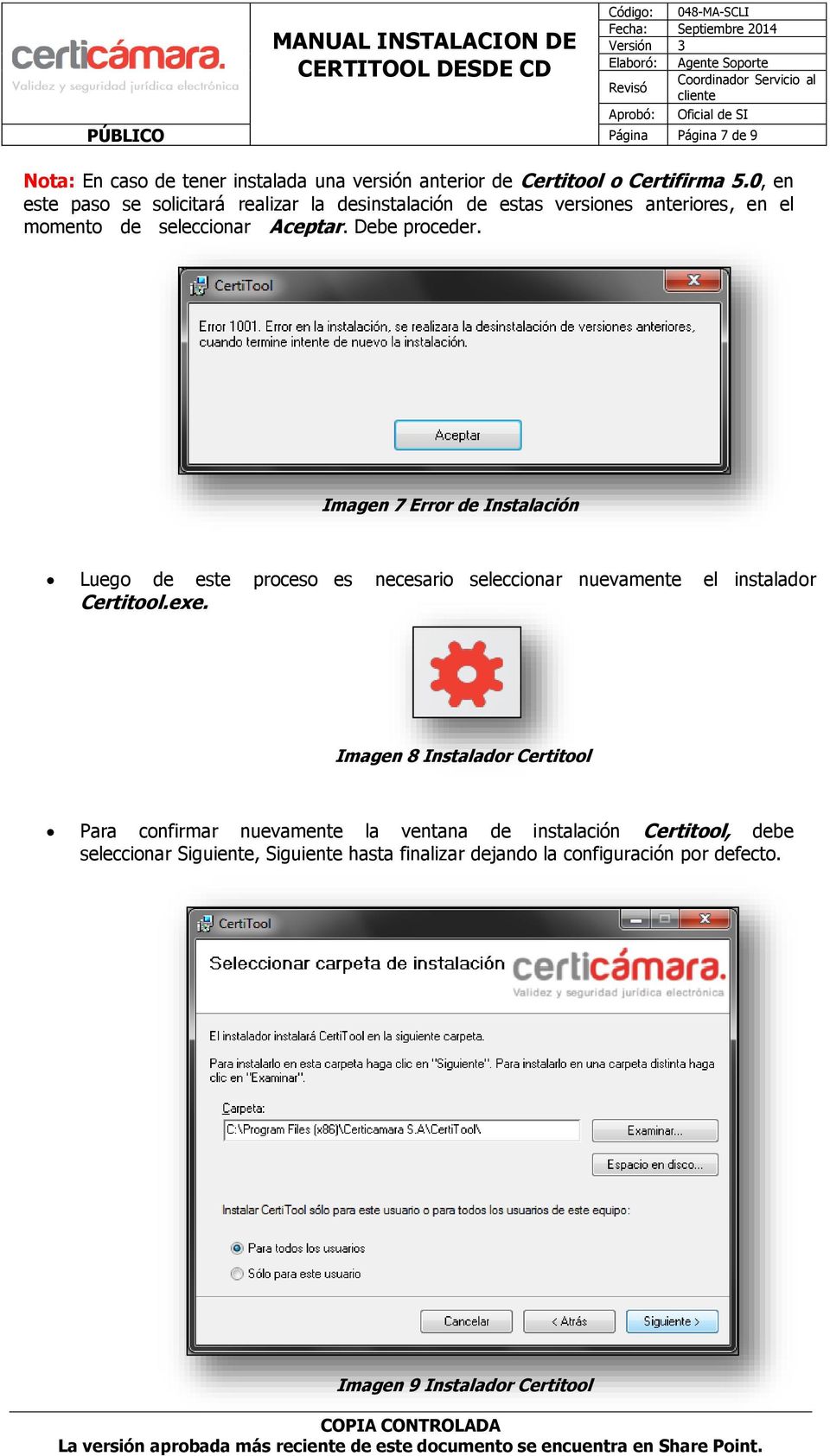 Imagen 7 Error de Instalación Luego de este proceso es necesario seleccionar nuevamente el instalador Certitool.exe.
