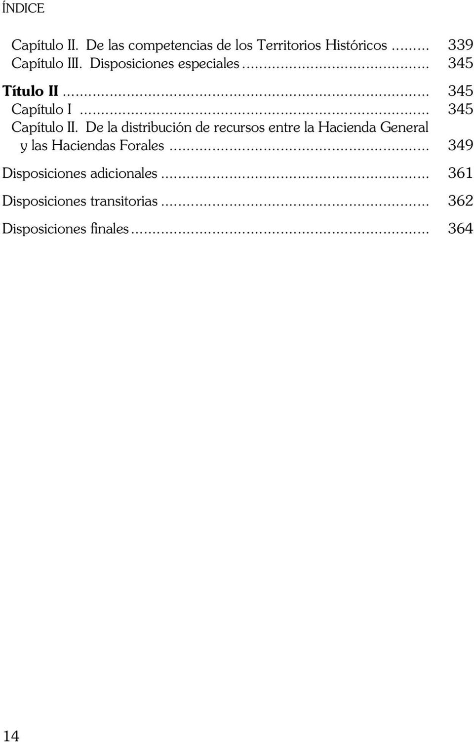 De la distribución de recursos entre la Hacienda General y las Haciendas Forales.