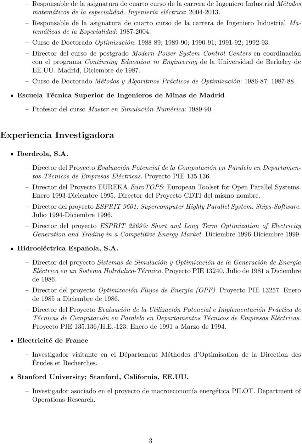 Curso de Doctorado Optimización: 1988-89; 1989-90; 1990-91; 1991-92; 1992-93.