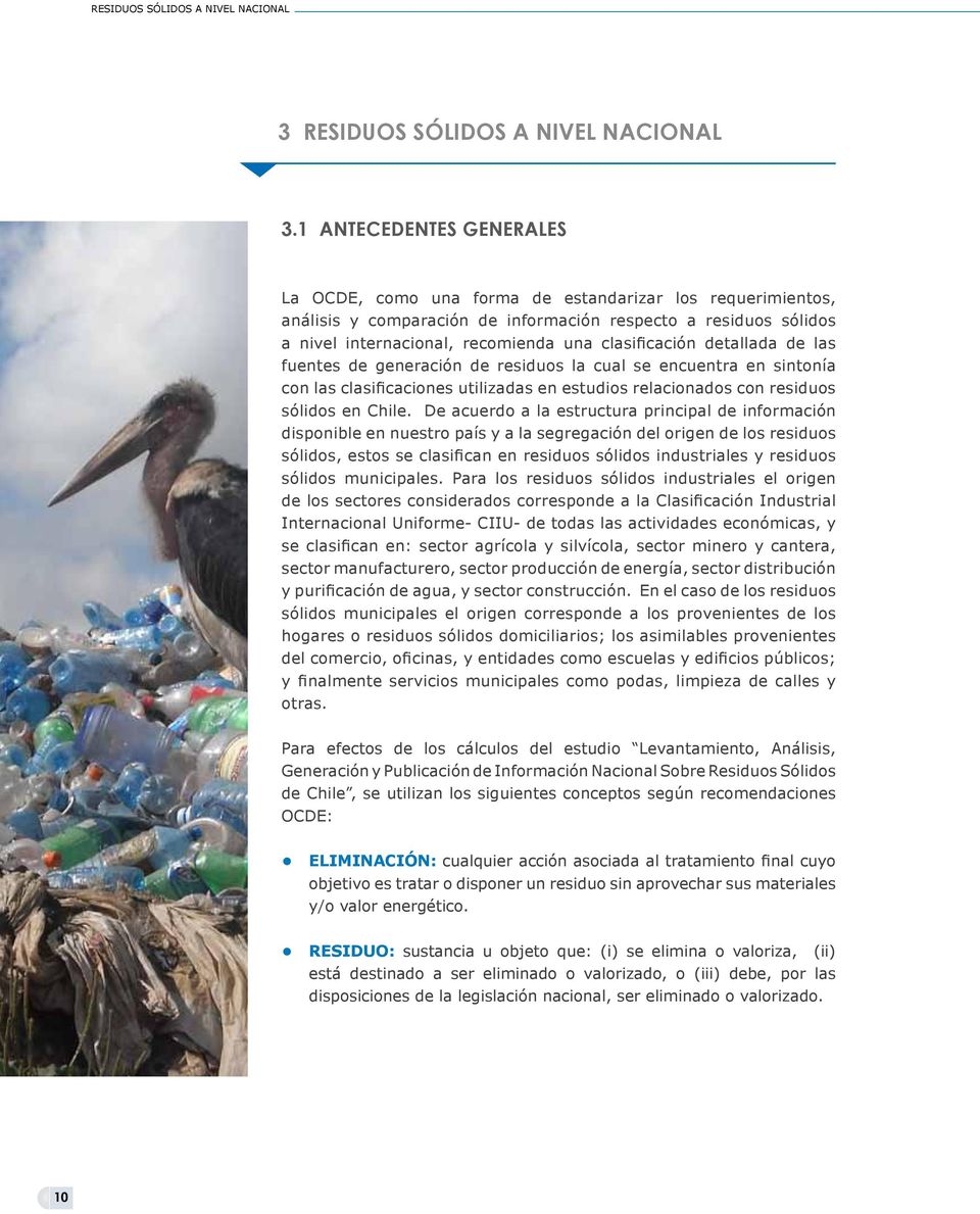 clasificación detallada de las fuentes de generación de residuos la cual se encuentra en sintonía con las clasificaciones utilizadas en estudios relacionados con residuos sólidos en Chile.