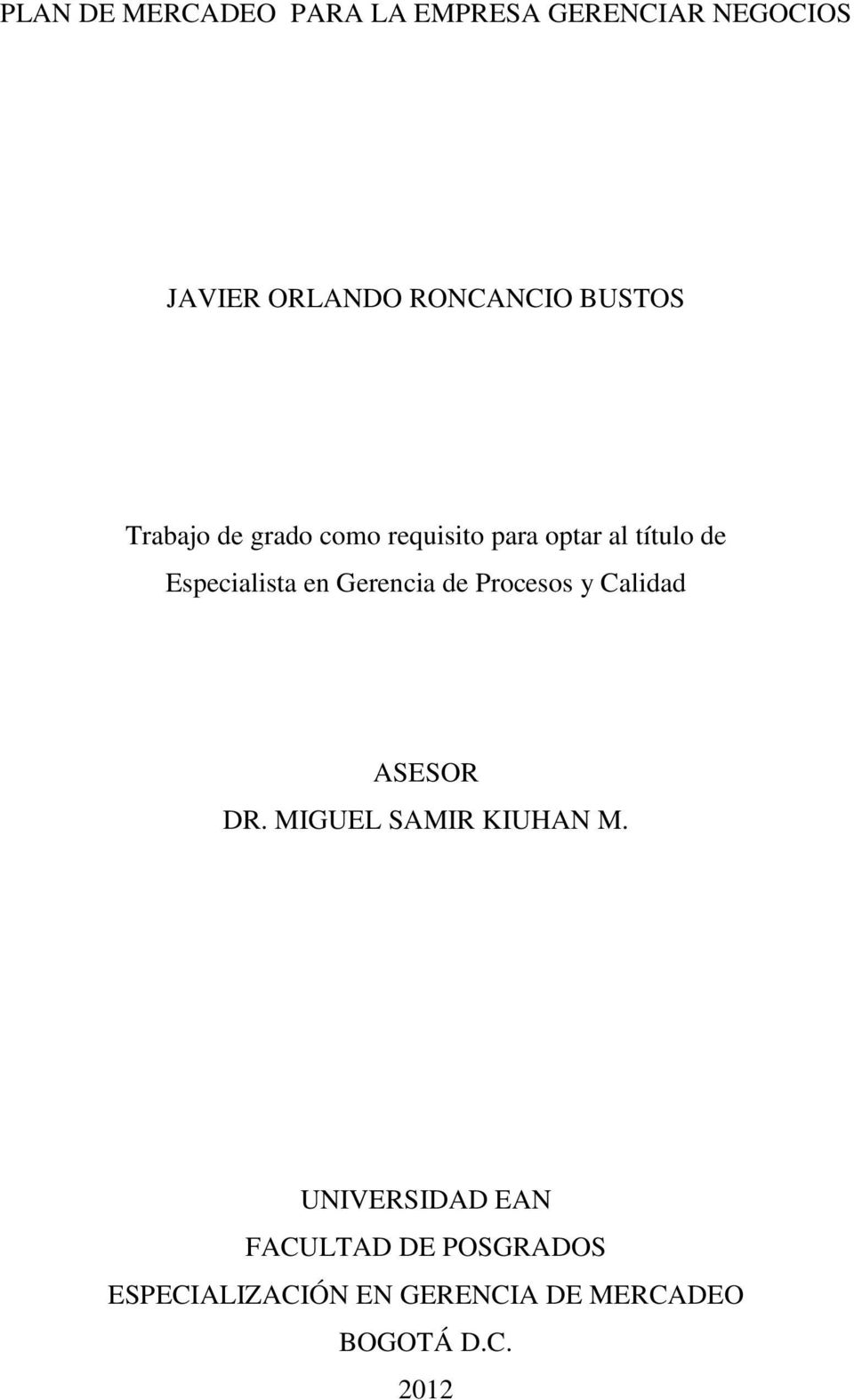 Gerencia de Procesos y Calidad ASESOR DR. MIGUEL SAMIR KIUHAN M.