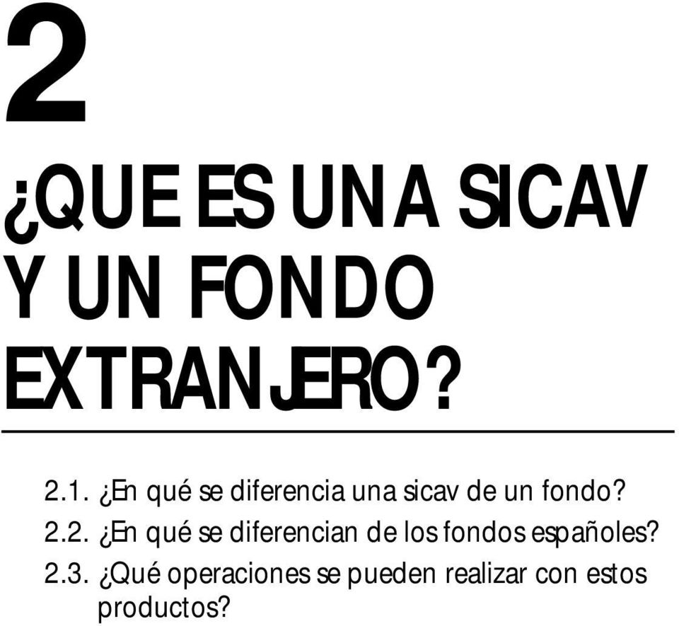 2. En qué se diferencian de los fondos españoles?