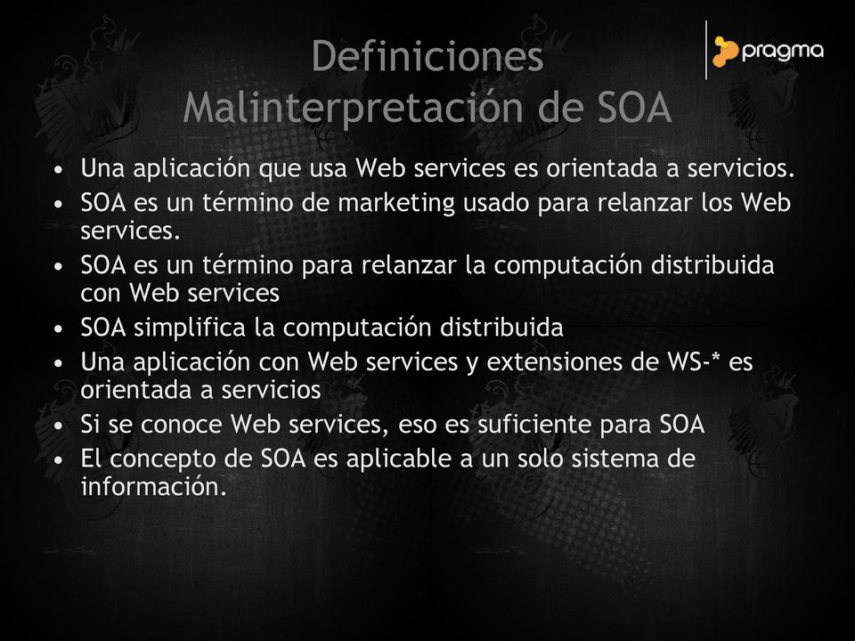 SOA es un término para relanzar la computación distribuida con Web services SOA simplifica la computación distribuida Una