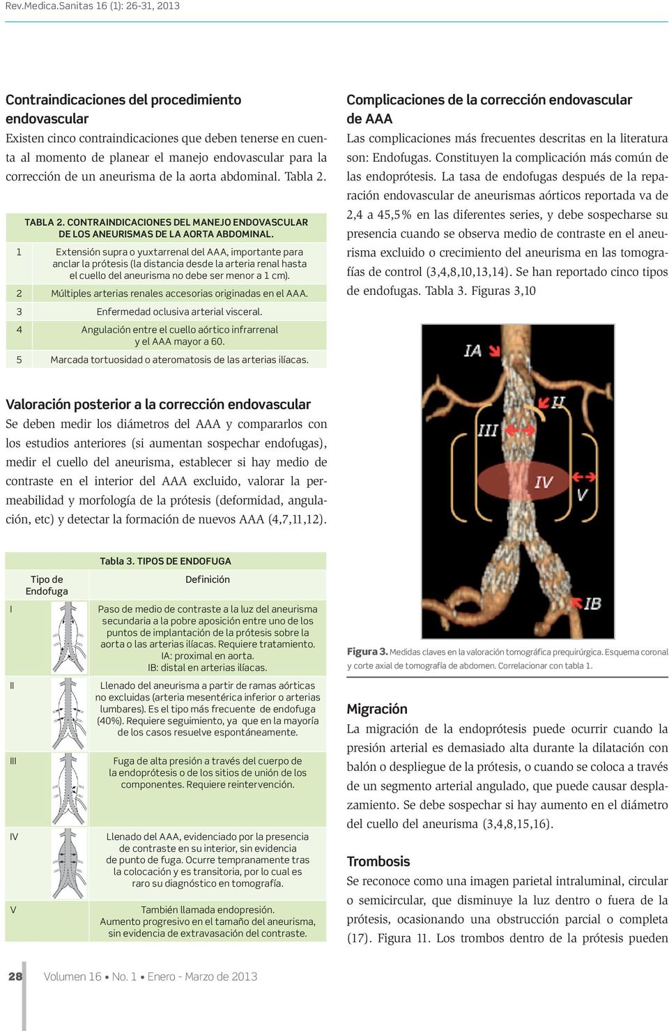 corrección de un aneurisma de la aorta abdominal. Tabla 2. TABlA 2. CONTRAINDICACIONES DEl MANEJO ENDOVASCUlAR DE los ANEURISMAS DE la AORTA ABDOMINAl.
