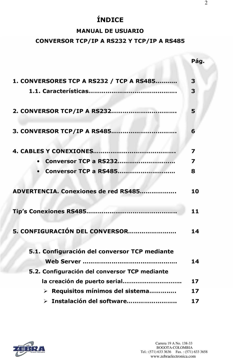 Conexiones de red RS485. 10 Tip s Conexiones RS485.. 11 5. CONFIGURACIÓN DEL CONVERSOR. 14 5.1. Configuración del conversor TCP mediante Web Server.