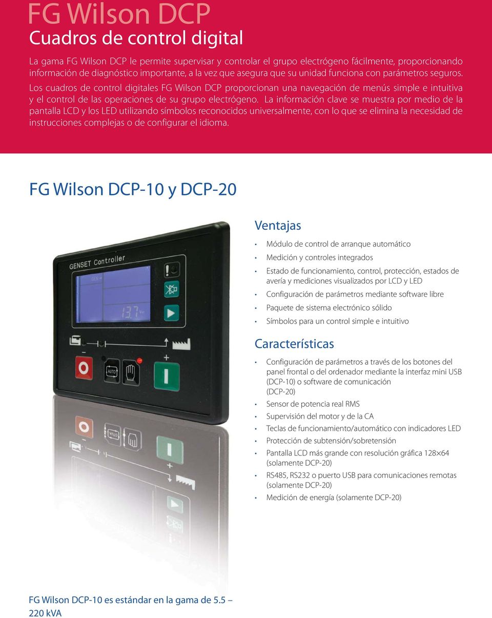 Los cuadros de control digitales FG Wilson DCP proporcionan una navegación de menús simple e intuitiva y el control de las operaciones de su grupo electrógeno.