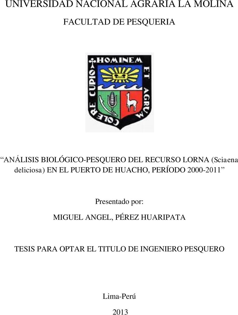 DE HUACHO, PERÍODO 2000-2011 Presentado por: MIGUEL ANGEL, PÉREZ