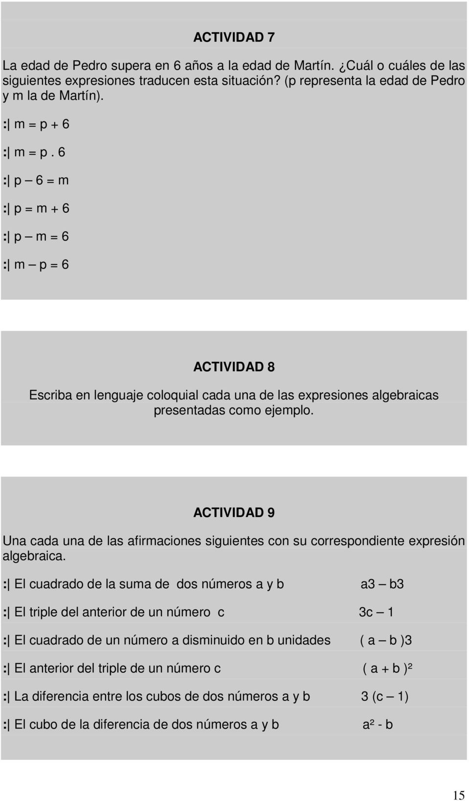 ACTIVIDAD 9 Una cada una de las afirmaciones siguientes con su correspondiente expresión algebraica.