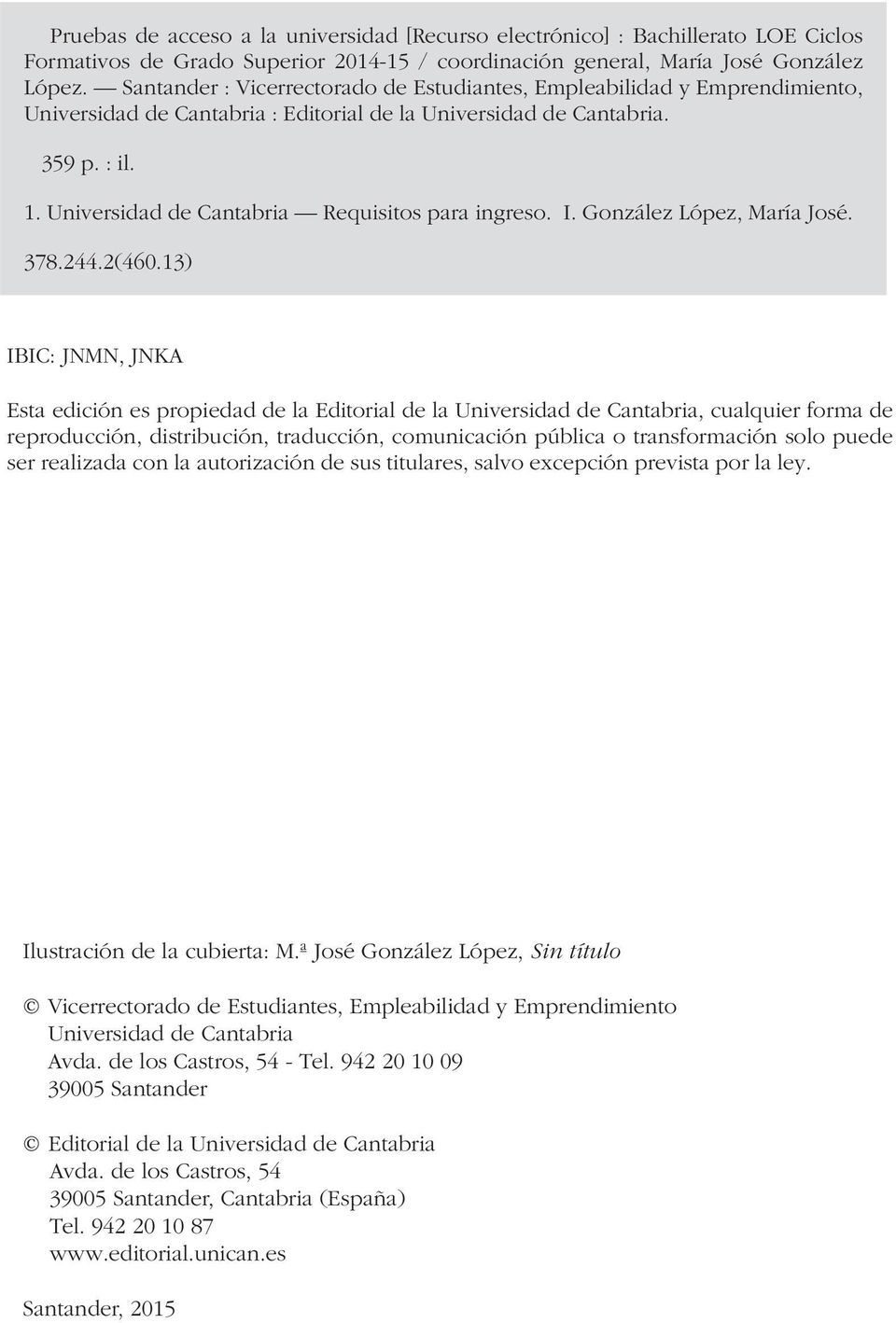 Universidad de Cantabria Requisitos para ingreso. I. González López, María José. 378.244.2(460.