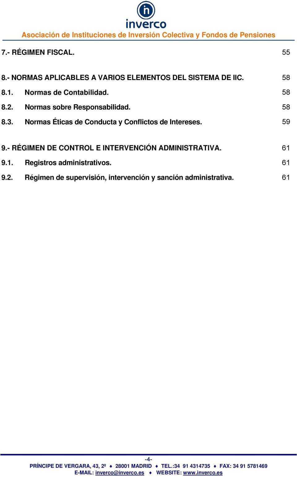 Normas Éticas de Conducta y Conflictos de Intereses. 59 9.