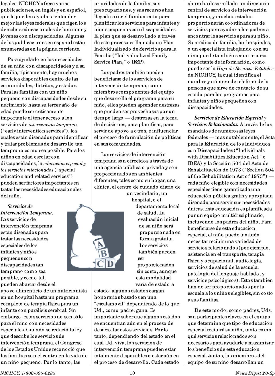 Algunas de las publicaciones en español están enumeradas en la página corriente.