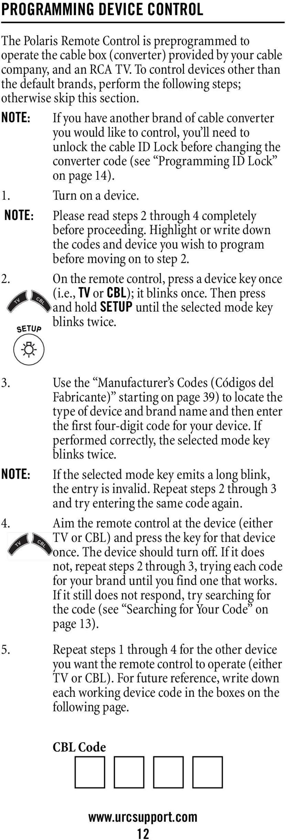 NOTE: If you have another brand of cable converter you would like to control, you ll need to unlock the cable ID Lock before changing the converter code (see Programming ID Lock on page 14