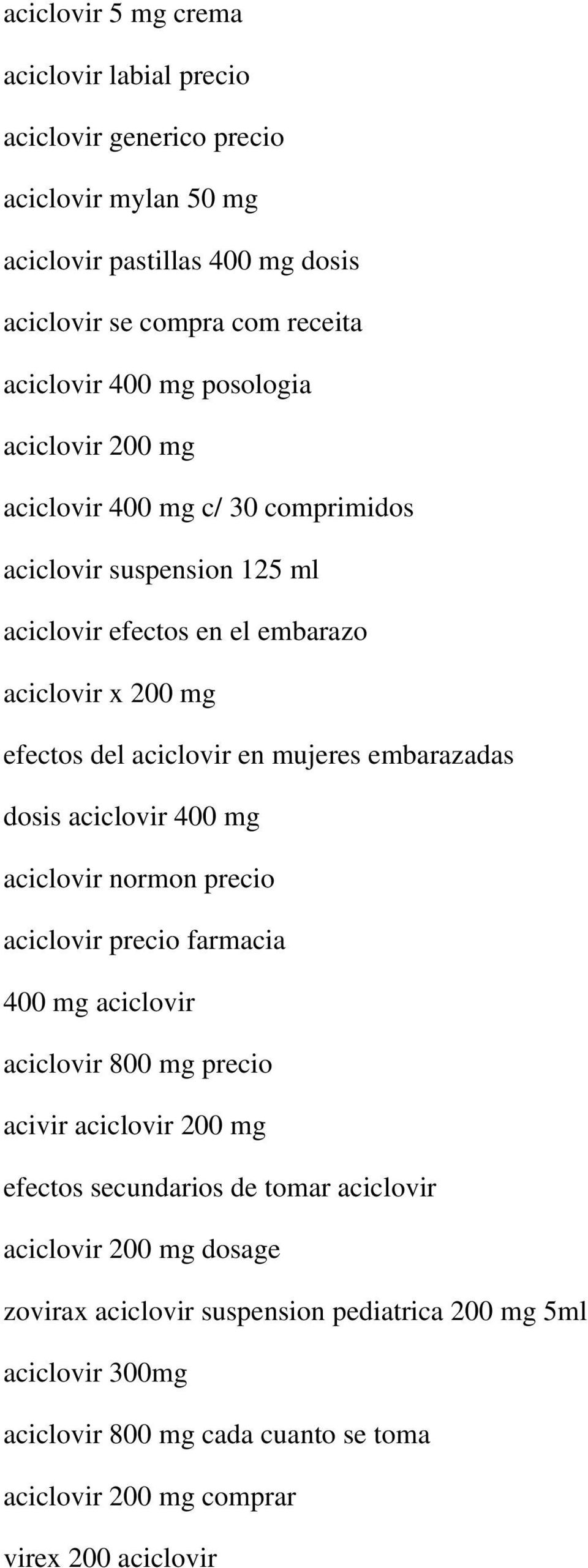embarazadas dosis aciclovir 400 mg aciclovir normon precio aciclovir precio farmacia 400 mg aciclovir aciclovir 800 mg precio acivir aciclovir 200 mg efectos secundarios de
