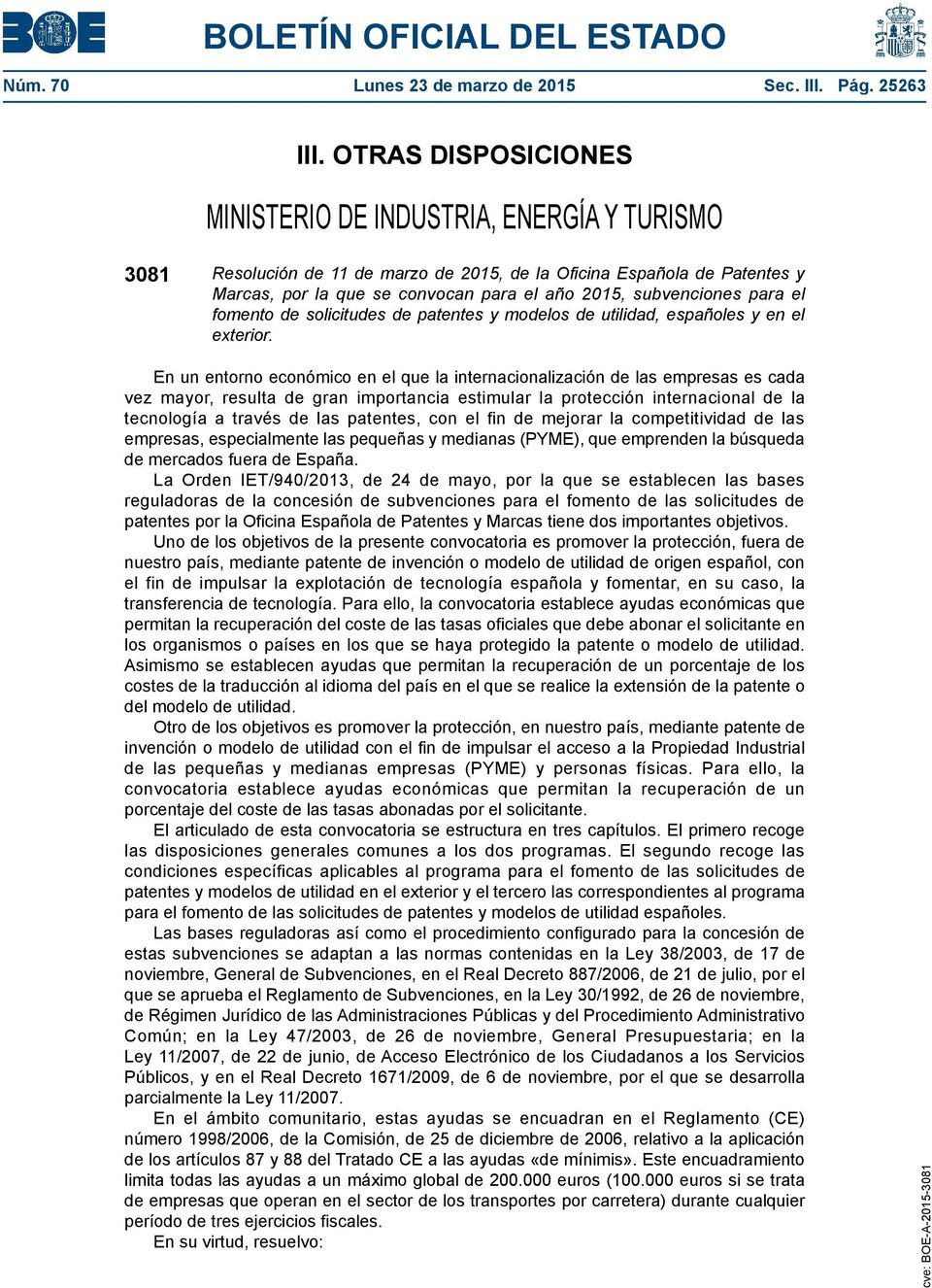 subvenciones para el fomento de solicitudes de patentes y modelos de utilidad, españoles y en el exterior.