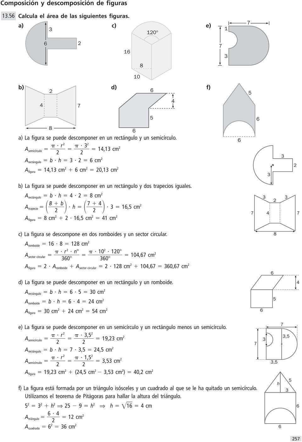A rectángulo b h 8 cm A trapecio B b h 7 1,5 cm A figura 8 cm 1,5 cm 1 cm 7 7 c) La figura se descompone en dos romboides y un sector circular.
