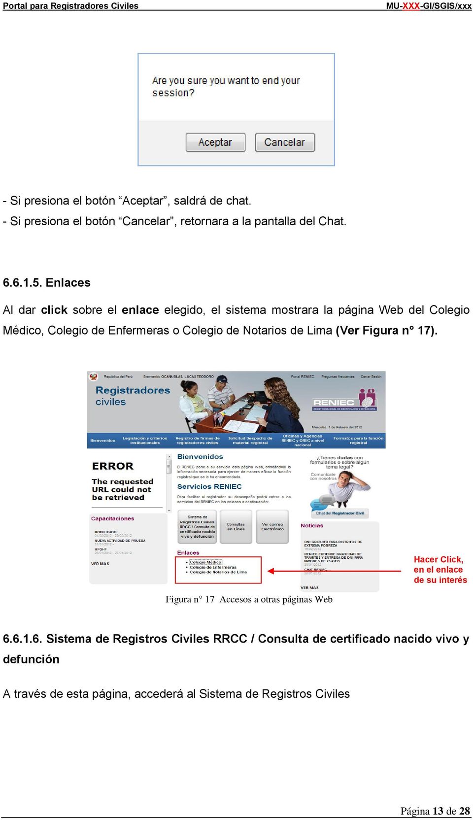 Notarios de Lima (Ver Figura n 17). Figura n 17 Accesos a otras páginas Web Hacer Click, en el enlace de su interés 6.