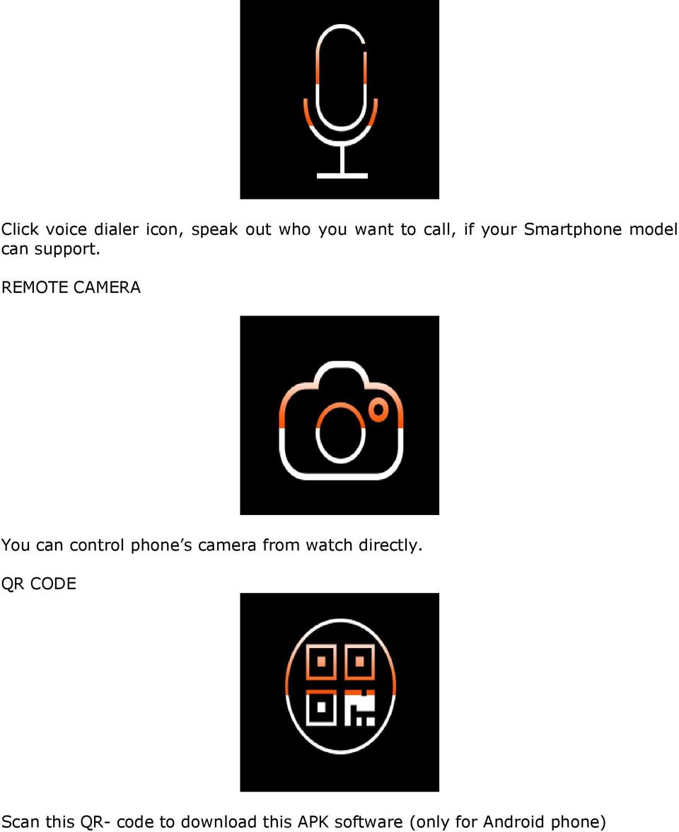 REMOTE CAMERA You can control phone s camera from watch