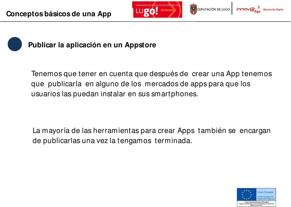 apps para que los usuarios las puedan instalar en sus smartphones.
