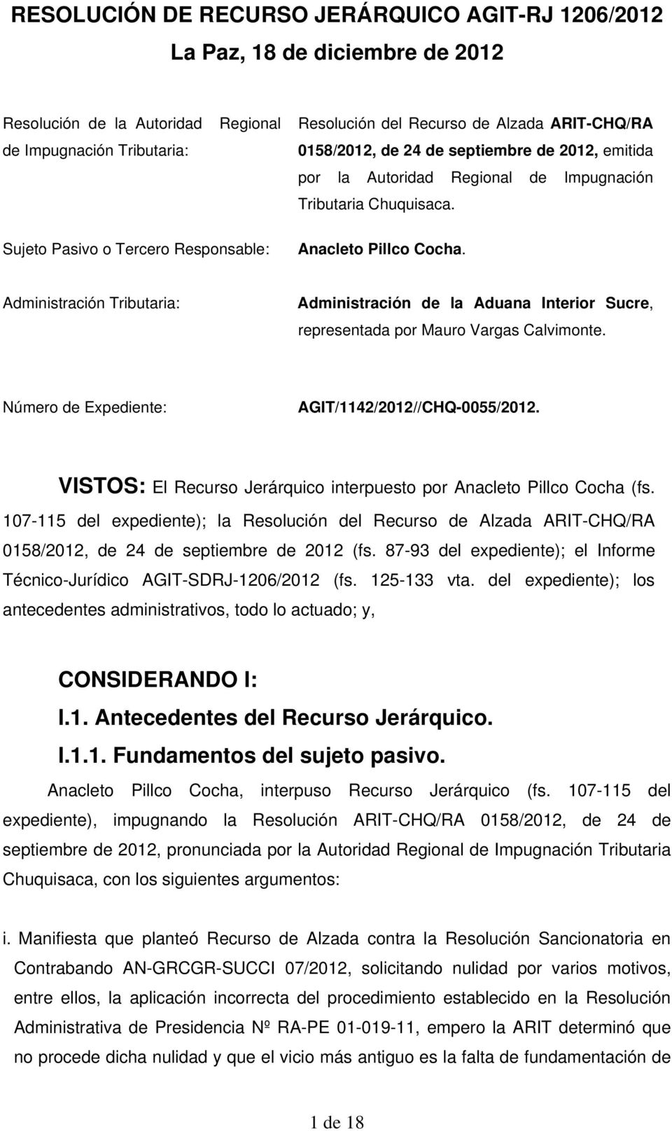 Administración Tributaria: Administración de la Aduana Interior Sucre, representada por Mauro Vargas Calvimonte. Número de Expediente: AGIT/1142/2012//CHQ-0055/2012.