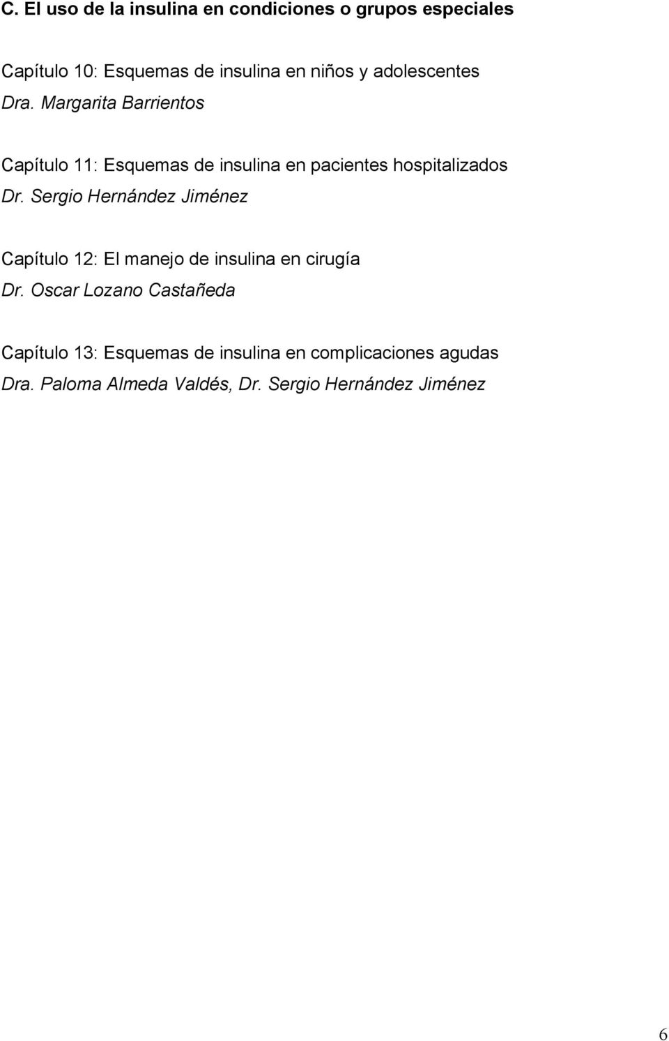 Sergio Hernández Jiménez Capítulo 12: El manejo de insulina en cirugía Dr.