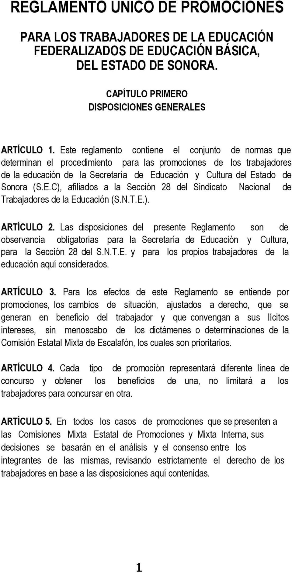 E.C), afiliados a la Sección 28 del Sindicato Nacional de Trabajadores de la Educación (S.N.T.E.). ARTÍCULO 2.