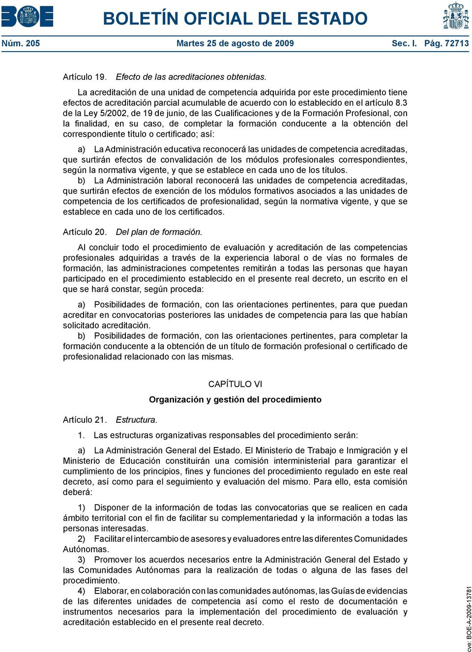 3 de la Ley 5/2002, de 19 de junio, de las Cualificaciones y de la Formación Profesional, con la finalidad, en su caso, de completar la formación conducente a la obtención del correspondiente título