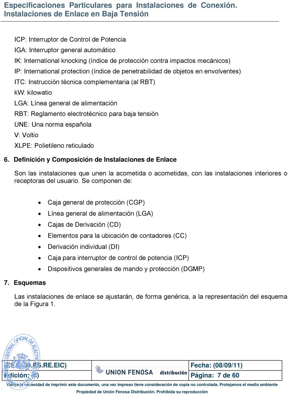norma española V: Voltio XLPE: Polietileno reticulado 6.