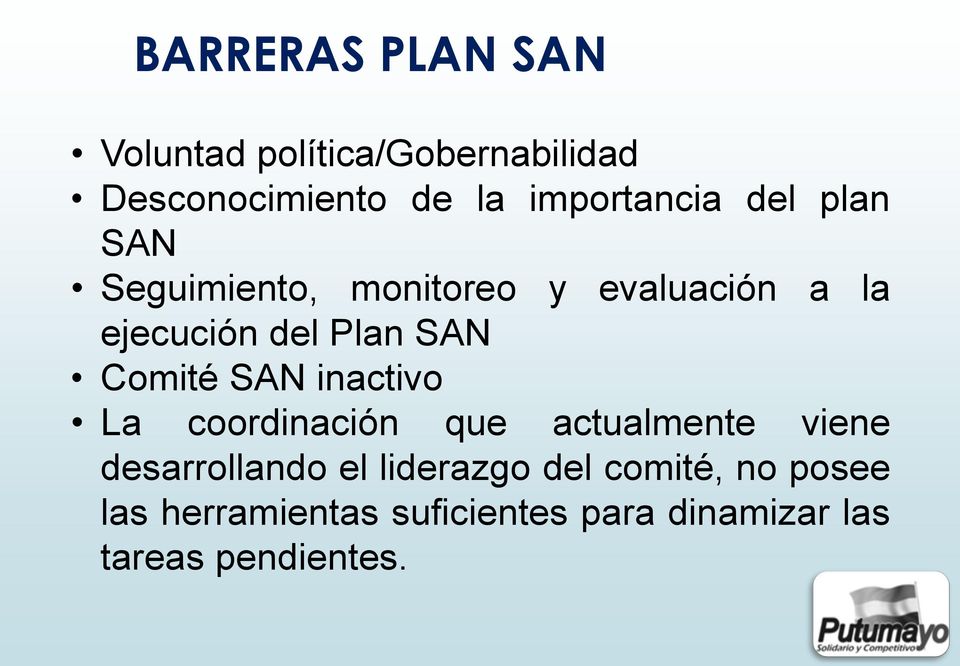 Plan SAN Comité SAN inactivo La coordinación que actualmente viene desarrollando el