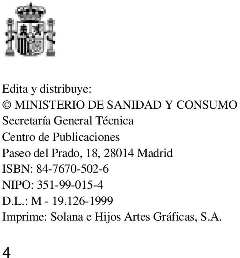 Prado, 18, 28014 Madrid ISBN: 84-7670-502-6 NIPO: