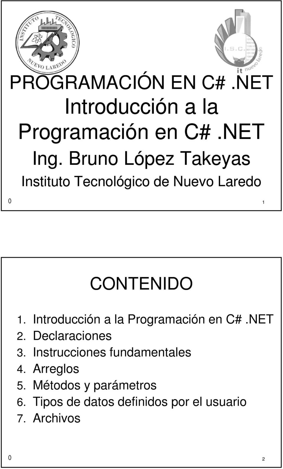 Introducción a la Programación en C#.NET 2. Declaraciones 3.
