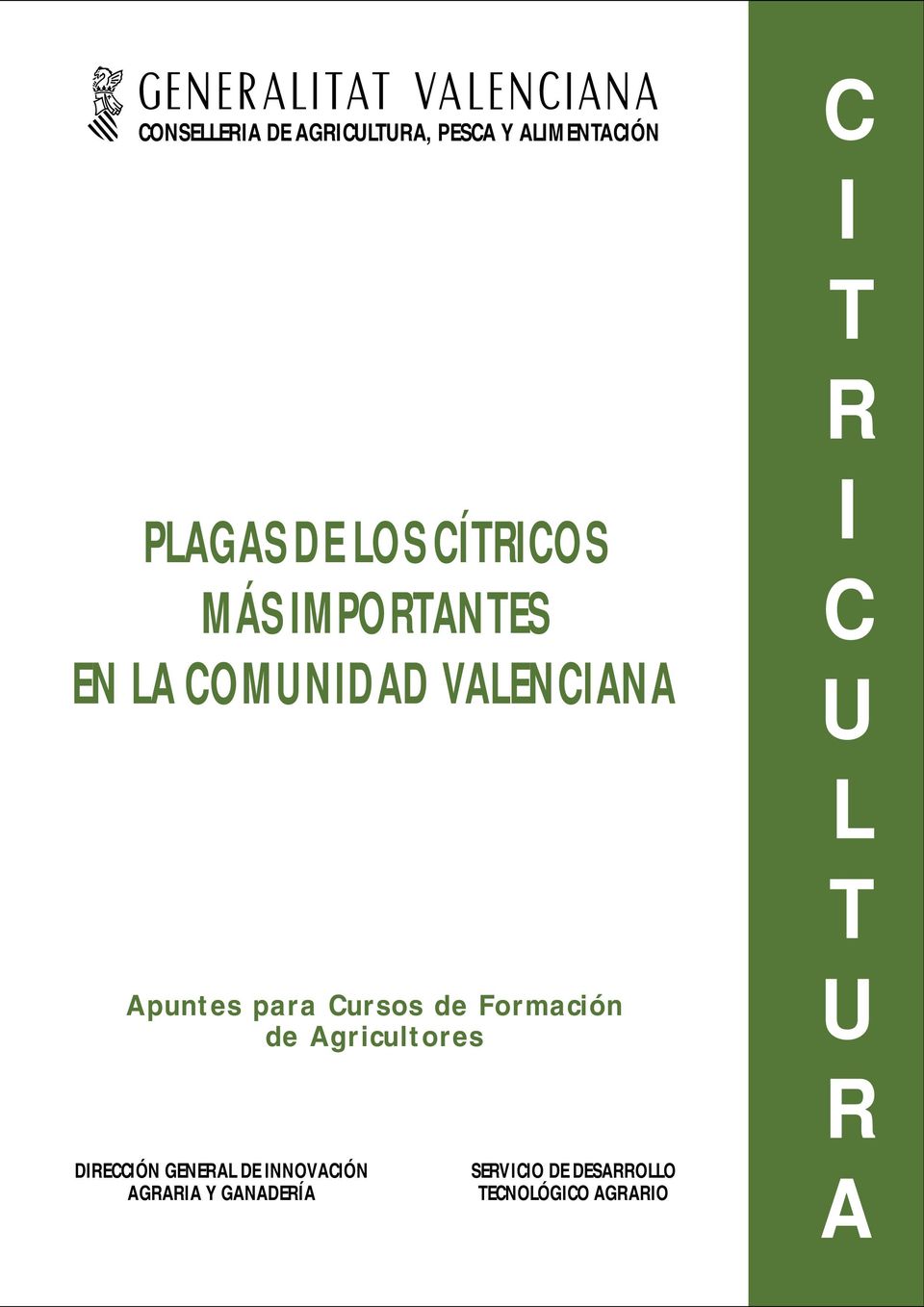 Cursos de Formación de Agricultores DIRECCIÓN GENERAL DE INNOVACIÓN
