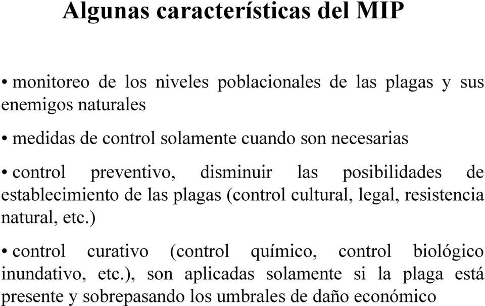 establecimiento de las plagas (control cultural, legal, resistencia natural, etc.