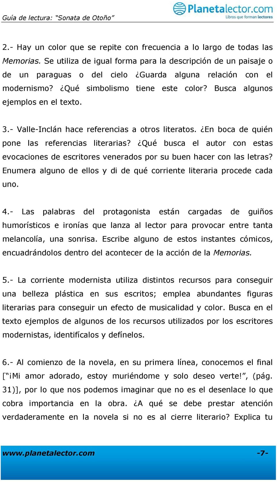 3.- Valle-Inclán hace referencias a otros literatos. En boca de quién pone las referencias literarias?