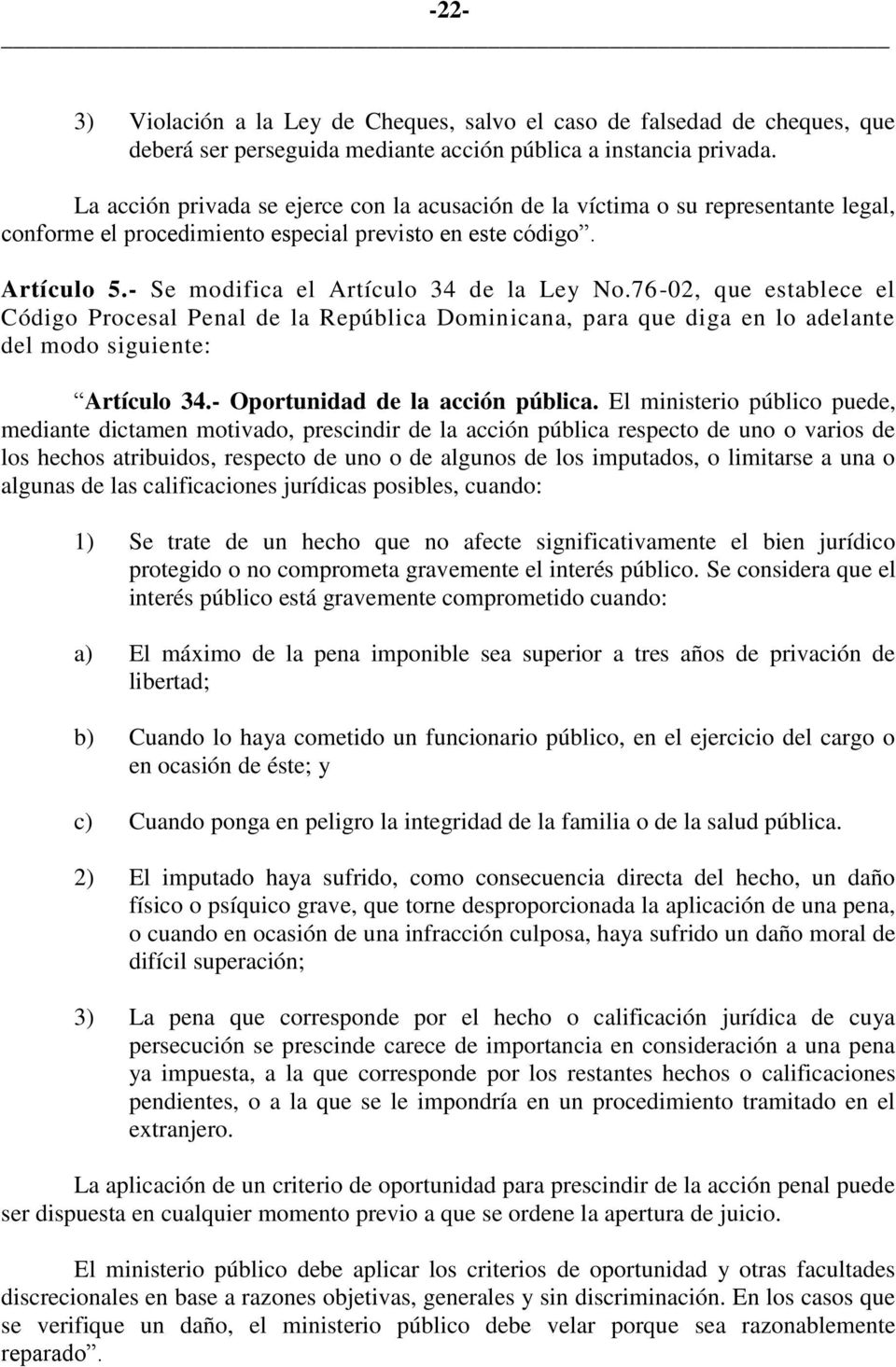 76-02, que establece el Artículo 34.- Oportunidad de la acción pública.