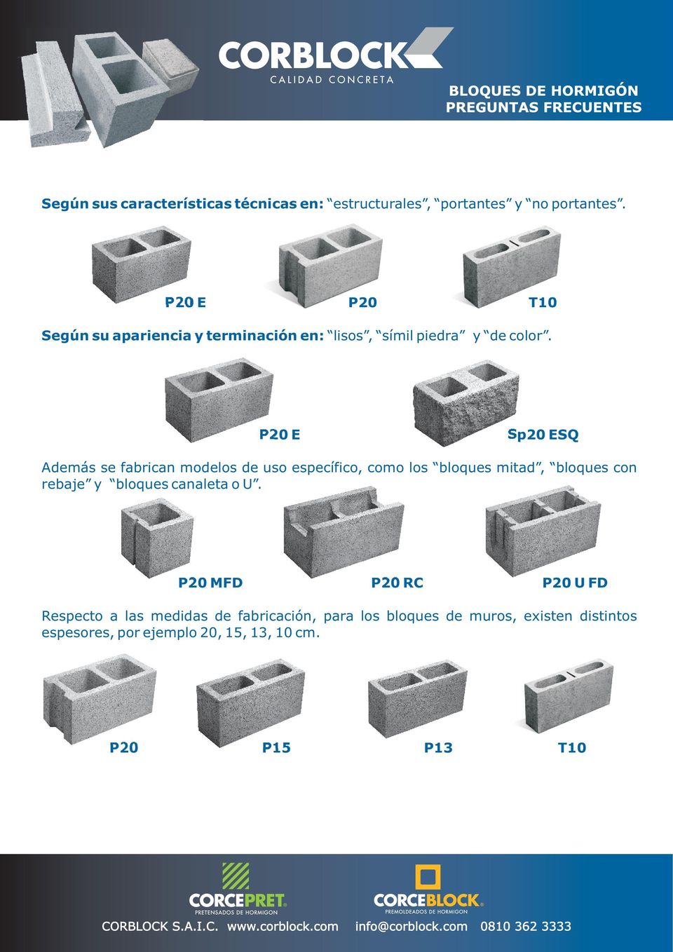 P20 E Sp20 ESQ Además se fabrican modelos de uso específico, como los bloques mitad, bloques con rebaje y bloques
